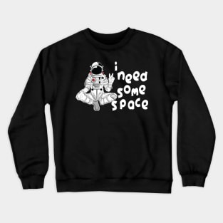 i need some space 6 Crewneck Sweatshirt